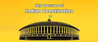 ಸಂವಿಧಾನದ ಪ್ರಮುಖ ಲಕ್ಷಣಗಳು | Key Features Of The Constitution